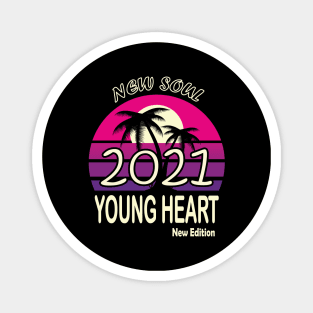 2021 Birthday Gift New Soul Young Heart Magnet